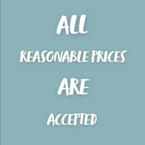 “All Reasonable Prices are Accepted”